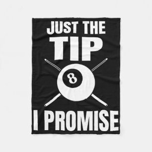 Just The Tip I Promise Billiard Pool Billiards 1 Fleece Blanket