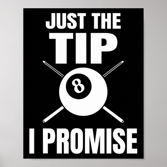 Just The Tip I Promise Billiard Pool Billiards 1  Poster (Front)
