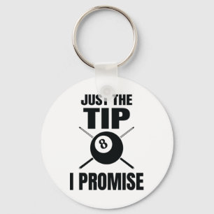 Just The Tip I Promise Billiard Pool Billiards Keychain