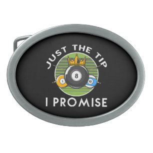 Just The Tip I Promise Billiards Belt Buckle