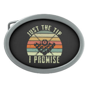 Just The Tip I Promise Billiards Belt Buckle
