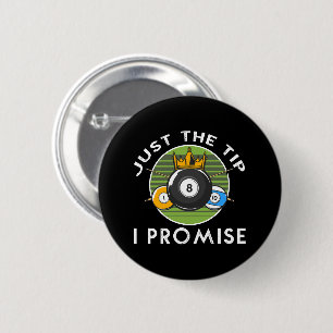 Just The Tip I Promise Billiards Button