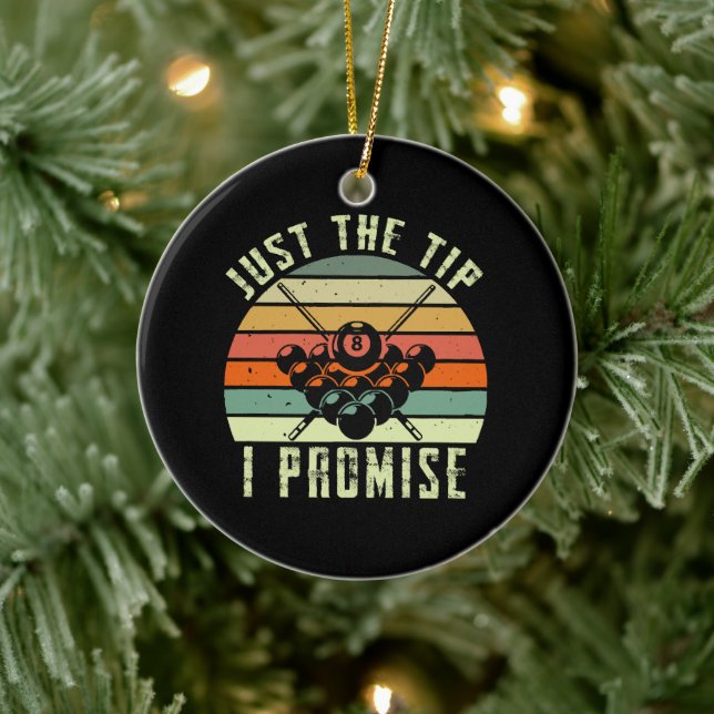 Just The Tip I Promise Billiards Ceramic Ornament (Tree)