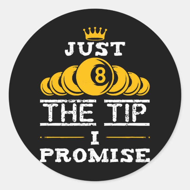 Just The Tip I Promise Billiards Classic Round Sticker (Front)