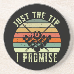 Just The Tip I Promise Billiards Coaster