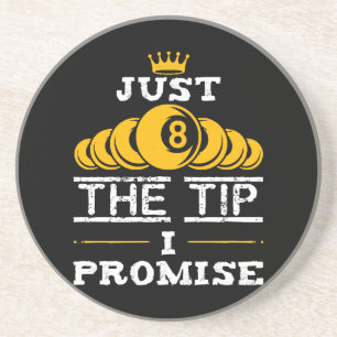 Just The Tip I Promise Billiards Coaster