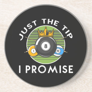 Just The Tip I Promise Billiards Coaster