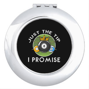 Just The Tip I Promise Billiards Compact Mirror