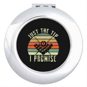 Just The Tip I Promise Billiards Compact Mirror