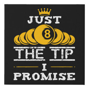 Just The Tip I Promise Billiards Faux Canvas Print