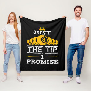 Just The Tip I Promise Billiards Fleece Blanket
