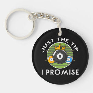 Just The Tip I Promise Billiards Keychain