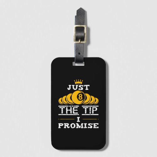 Just The Tip I Promise Billiards Luggage Tag