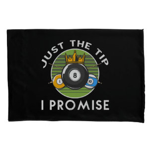 Just The Tip I Promise Billiards Pillow Case