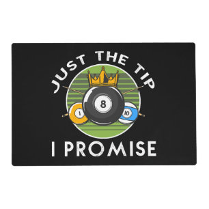 Just The Tip I Promise Billiards Placemat