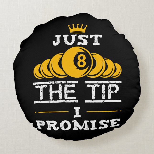 Just The Tip I Promise Billiards Round Pillow (Back)