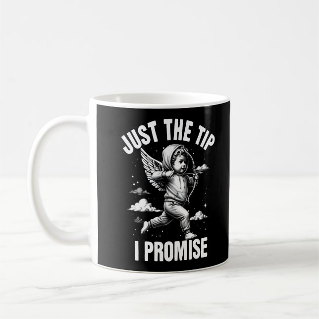 Just The Tip I Promise  Coffee Mug (Left)