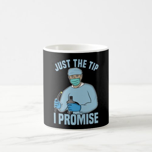 Just The Tip I Promise _ Endoscopy Colonoscopy T_ Coffee Mug