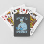 Just The Tip I Promise - Endoscopy, Colonoscopy T- Playing Cards