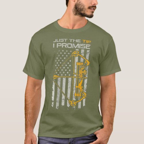 Just The Tip I Promise  Funny Archery Bow Hunter T_Shirt