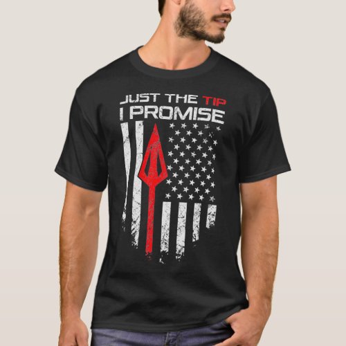 Just The Tip I Promise  Funny Archery Broadhead T_Shirt