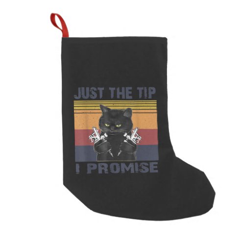 Just The Tip I Promise Funny Gift For Tattoo Lover Small Christmas Stocking