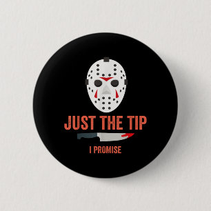 Just The Tip I Promise Funny Halloween Costume Button