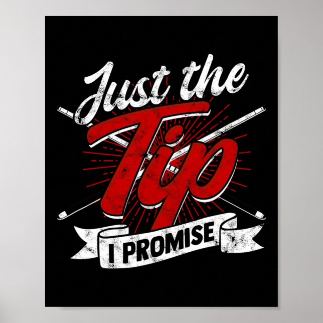 Just The Tip I Promise – Snooker And 8-ll Pool Bil Poster (Front)