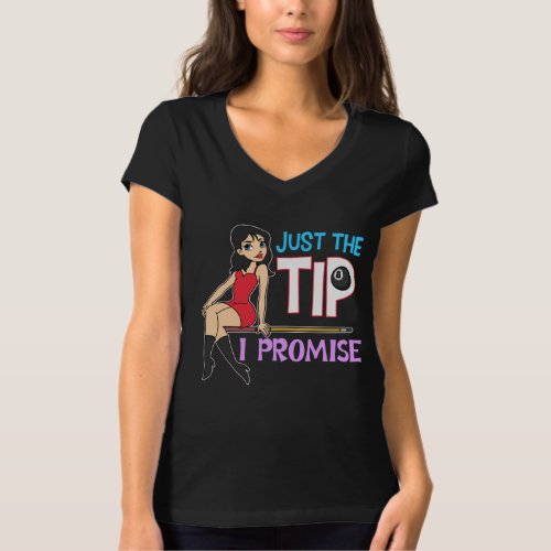 Just The Tip I Promise T_Shirt