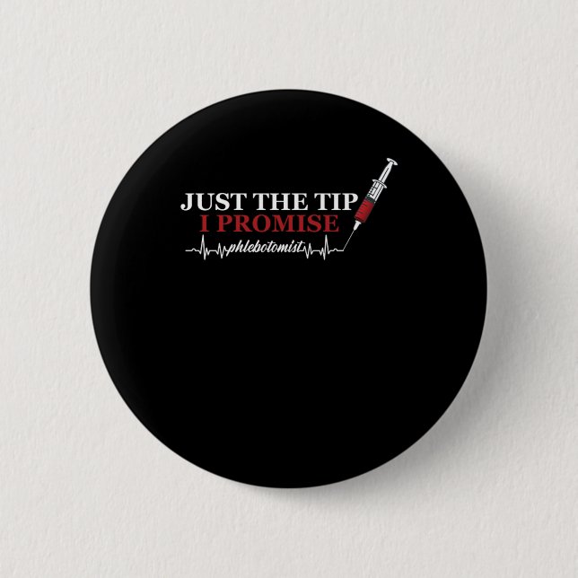 Just The Tip Phlebotomist Heartbeat Phlebotomy Gif Button (Front)