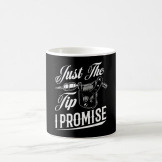 Just The Tip Tattoo Artist Funny Tattooist Gift Coffee Mug