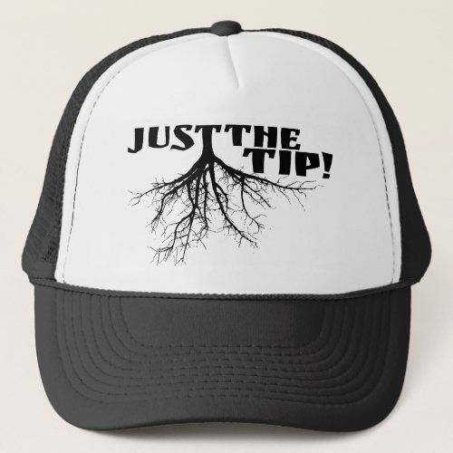 Just the Tip Trucker Hat Trucker Hat