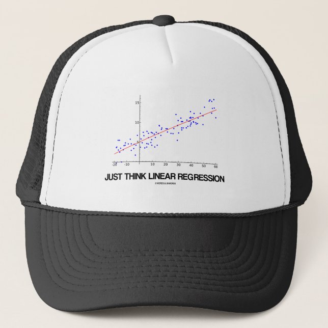 Just Think Linear Regression (Statistics) Trucker Hat (Front)