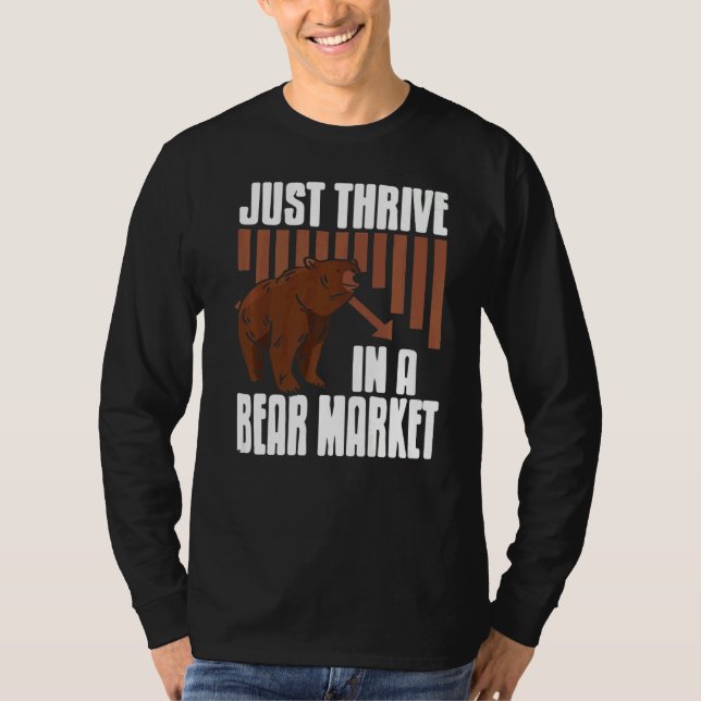 Just Thrive In A Bear Market Cool Trader Present T-Shirt (Front)