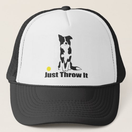 Just Throw It  Border Collie Dog Trucker Hat