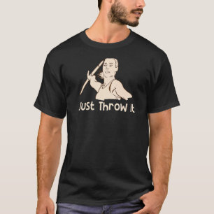 Just Throw It Discus Javelin Thrower Track And Fie T-Shirt