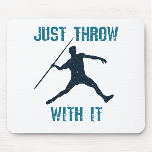 Just Throw with It Javelin Thrower Track and Field Mouse Pad