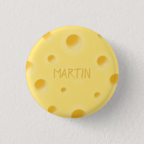 Just Too Cheesy Swiss Cheese Personalized Name Button