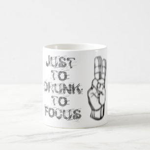 Just too drunk to focus, funny quote coffee mug