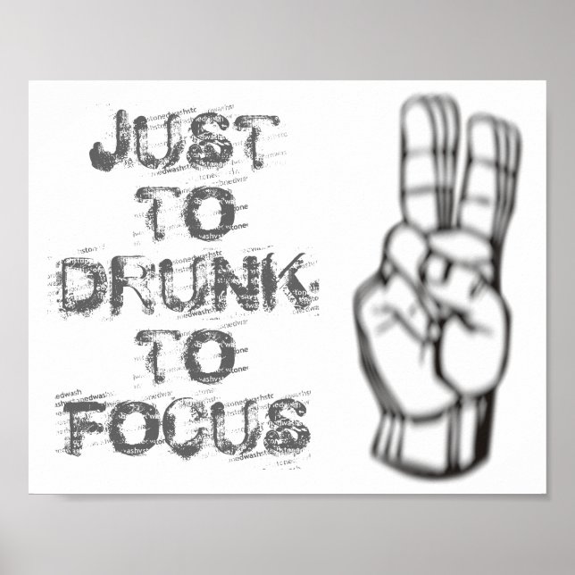 Just too drunk to focus, funny quote poster (Front)