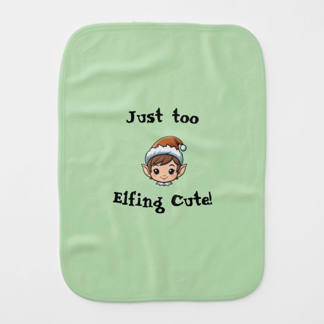 Just Too Elfing Cute! Baby Boy Burp Cloth (Front)