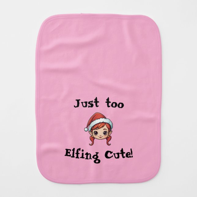 Just Too Elfing Cute! Baby Girl Burp Cloth (Front)