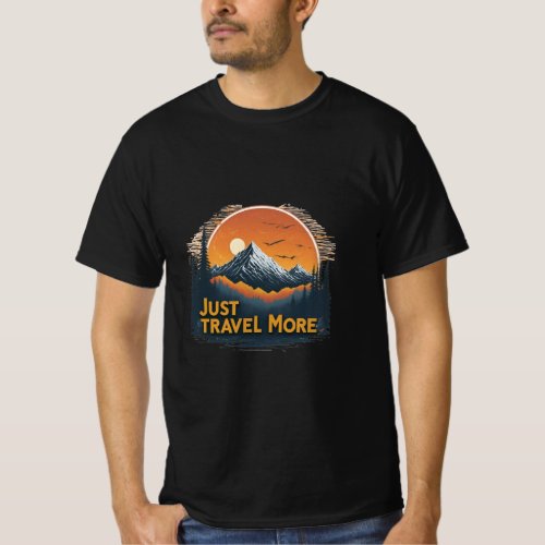 Just Travel MoreMen unique T_shirt 