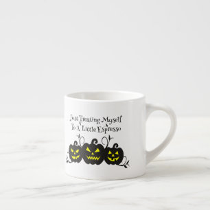 "Just Treating Myself To Espresso" Jack O' Lantern Espresso Cup