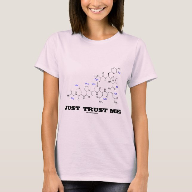 Just Trust Me (Oxytocin Mammalian Hormone) T-Shirt (Front)