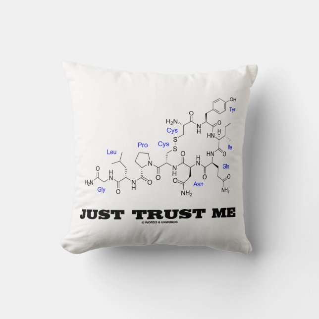 Just Trust Me (Oxytocin Mammalian Hormone) Throw Pillow (Front)