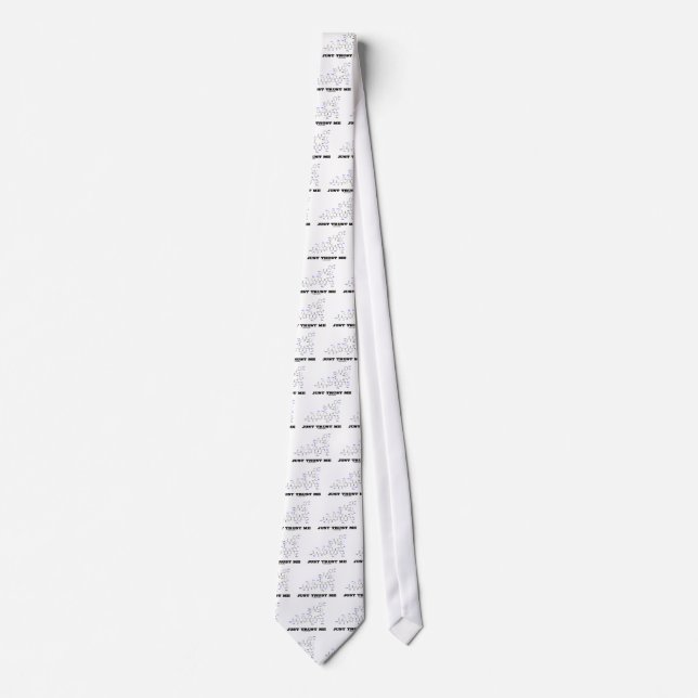 Just Trust Me (Oxytocin Mammalian Hormone) Tie (Front)