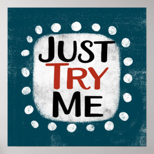 Just Try Me Poster Wall Art