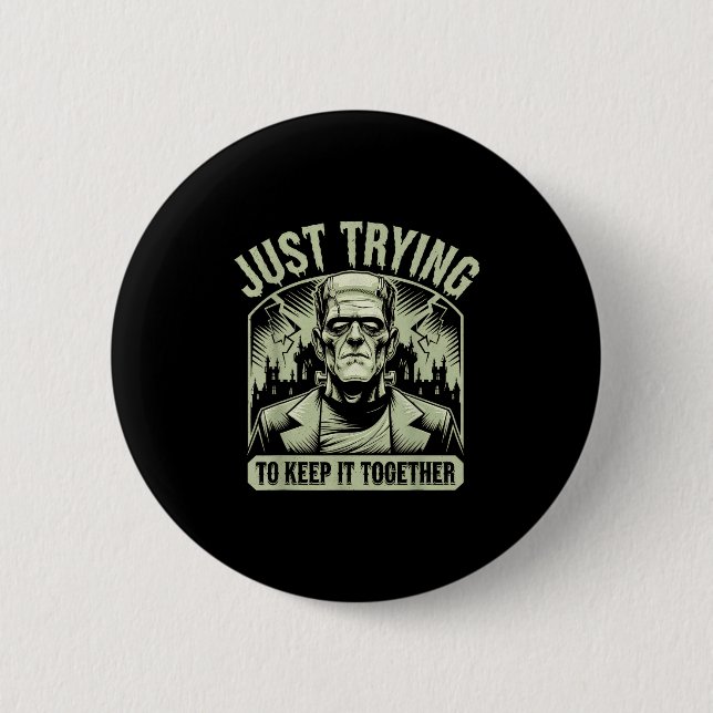 Just Trying To Keep It Together Shirt Halloween Fr Button (Front)