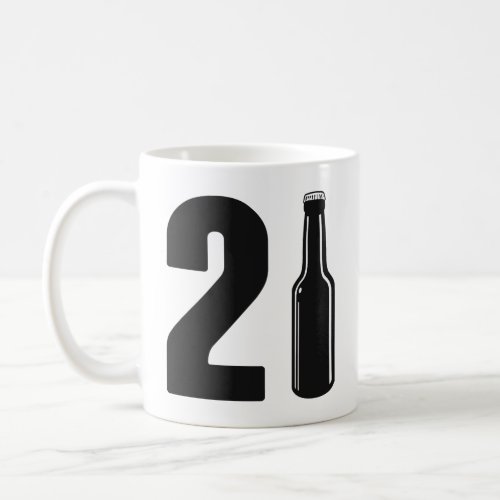 Just Turned 21 Beer Bottle 21st Birthday  Coffee Mug